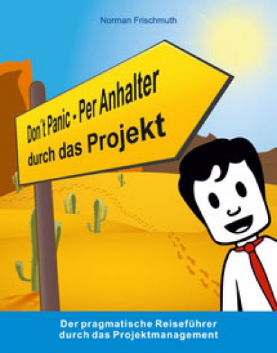 Don&#039;t Panic - Der pragmatische Reiseführer durch das Projekt